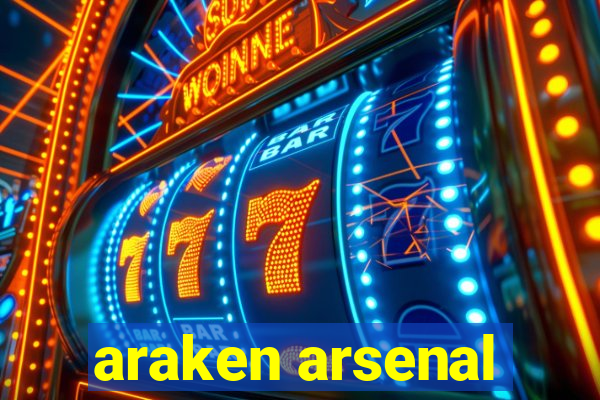 araken arsenal